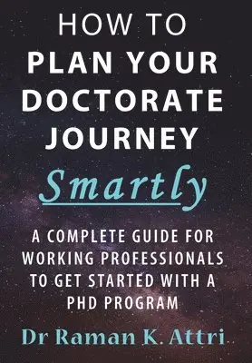 Raman K Attri - How to Plan Your Doctorate Journey Smartly, Inbunden. Tillgänglighet: Lägg i varukorg