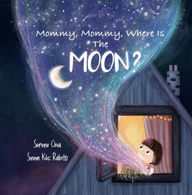 Serene Chia - Mommy, Mommy, Where Is The Moon?, E-bok