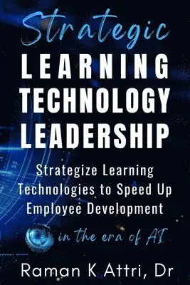 Raman K Attri - Strategic Learning Technology Leadership, Häftad. Tillgänglighet: Lägg i varukorg
