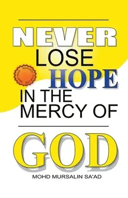 Mohd Mursalin Saad - Never Lose Hope in the Mercy of God, Häftad. Tillgänglighet: Lägg i varukorg