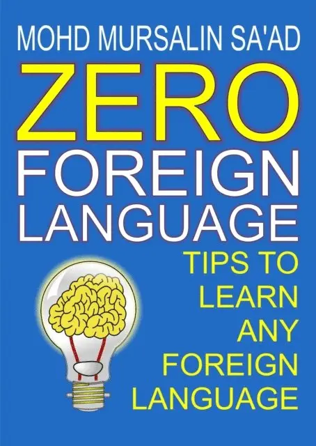 Mohd Mursalin Saad - Zero Foreign Language, E-bok. Tillgänglighet: Lägg i varukorg
