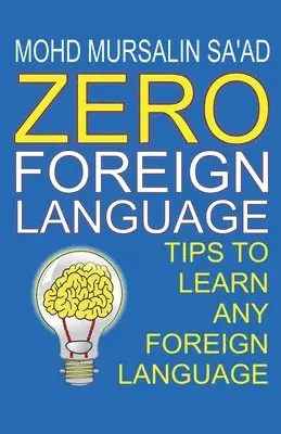Mohd Mursalin Saad - Zero Foreign Language, Häftad. Tillgänglighet: Lägg i varukorg