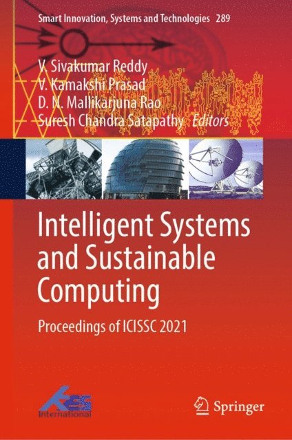 Suresh Chandra Satapathy, D. N. Mallikarjuna Rao, V. Kamakshi Prasad, V. Sivakumar Reddy - Intelligent Systems and Sustainable Computing, E-bok