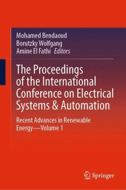 Amine El Fathi, Borutzky Wolfgang, Mohamed Bendaoud - Proceedings of the International Conference on Electrical Systems & Automation, E-bok