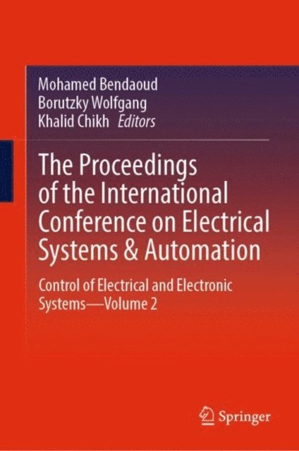 Khalid Chikh, Borutzky Wolfgang, Mohamed Bendaoud - Proceedings of the International Conference on Electrical Systems & Automation, E-bok