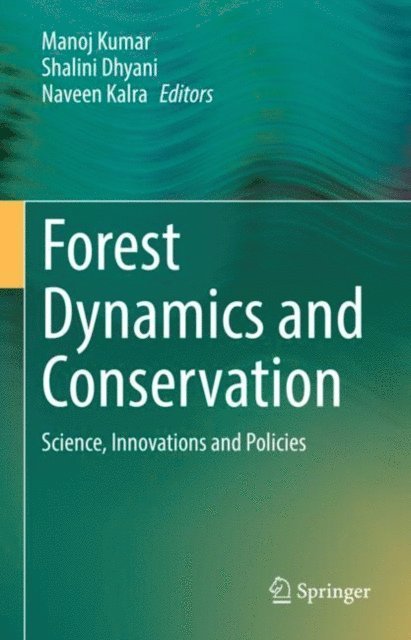 Naveen Kalra, Shalini Dhyani, Manoj Kumar - Forest Dynamics and Conservation, E-bok