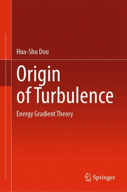 Hua-Shu Dou - Origin of Turbulence, E-bok