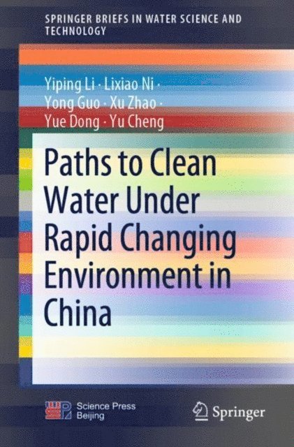 Yu Cheng, Yue Dong, Xu Zhao, Yong Guo, Lixiao Ni, Yiping Li - Paths to Clean Water Under Rapid Changing Environment in China, E-bok