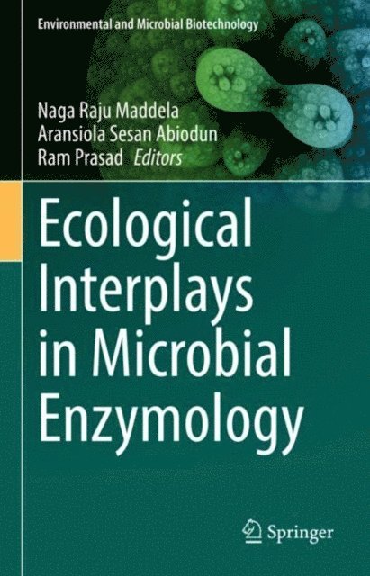 Ram Prasad, Aransiola Sesan Abiodun, Naga Raju Maddela - Ecological Interplays in Microbial Enzymology, E-bok