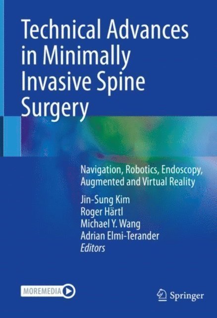 Adrian Elmi-Terander, Michael Y. Wang, Roger Hartl, Jin-Sung Kim - Technical Advances in Minimally Invasive Spine Surgery, E-bok