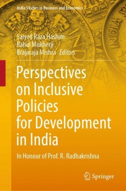 Brajaraja Mishra, Rahul Mukherji, Saiyed Raza Hashim - Perspectives on Inclusive Policies for Development in India, E-bok