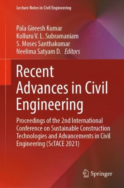 Neelima Satyam D., S. Moses Santhakumar, Kolluru V. L. Subramaniam, Pala Gireesh Kumar - Recent Advances in Civil Engineering, E-bok