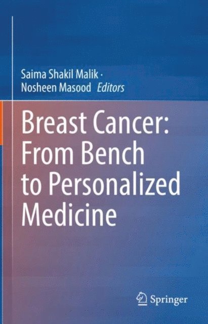 Nosheen Masood, Saima Shakil Malik - Breast Cancer: From Bench to Personalized Medicine, E-bok