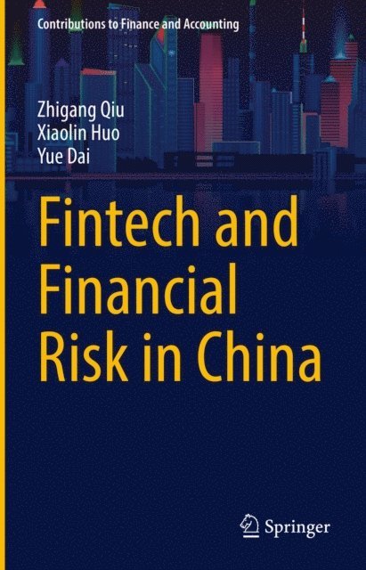 Yue Dai, Xiaolin Huo, Zhigang Qiu - Fintech and Financial Risk in China, E-bok