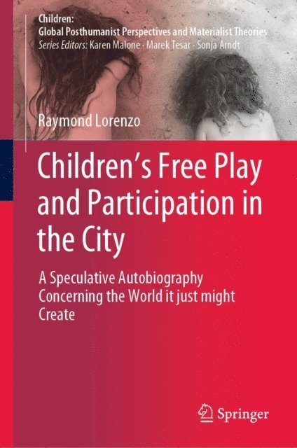 Raymond Lorenzo - Children's Free Play and Participation in the City, E-bok