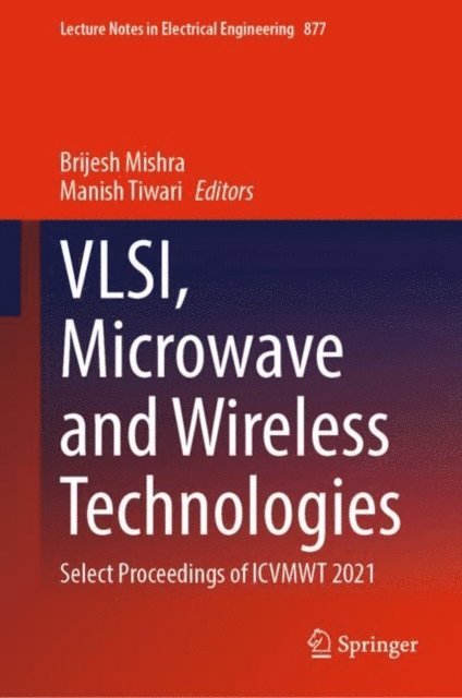 Manish Tiwari, Brijesh Mishra - VLSI, Microwave and Wireless Technologies, E-bok