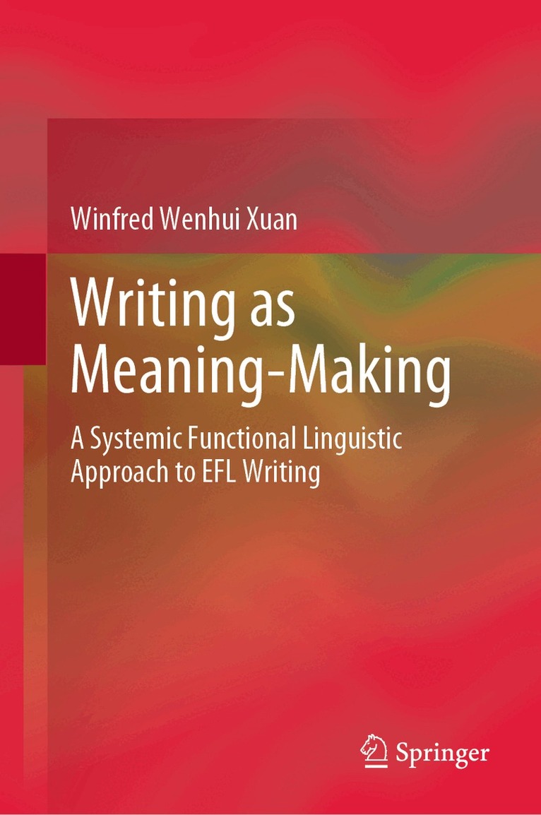 Winfred Wenhui Xuan - Writing as Meaning-Making, Inbunden