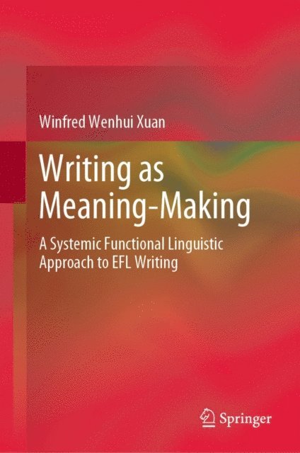 Winfred Wenhui Xuan - Writing as Meaning-Making, E-bok
