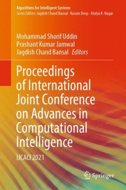 Jagdish Chand Bansal, Prashant Kumar Jamwal, Mohammad Shorif Uddin - Proceedings of International Joint Conference on Advances in Computational Intelligence, E-bok