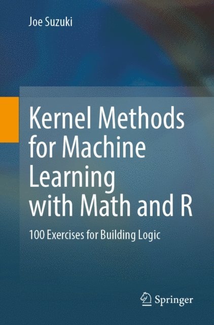 Joe Suzuki - Kernel Methods for Machine Learning with Math and R, E-bok