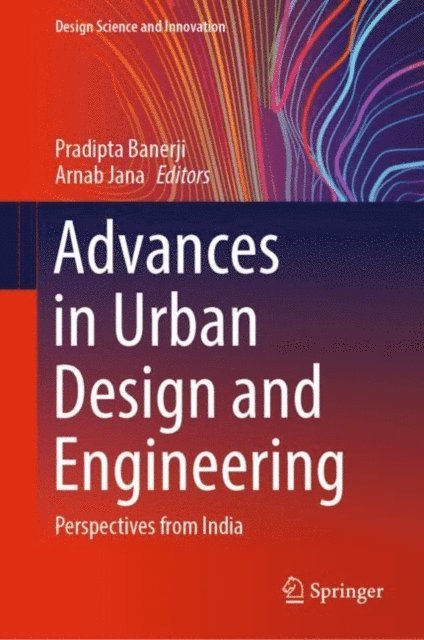 Arnab Jana, Pradipta Banerji - Advances in Urban Design and Engineering, E-bok. Tillgänglighet: Lägg i varukorg
