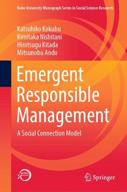 Mitsunobu Ando, Hirotsugu Kitada, Kimitaka Nishitani, Katsuhiko Kokubu - Emergent Responsible Management, E-bok
