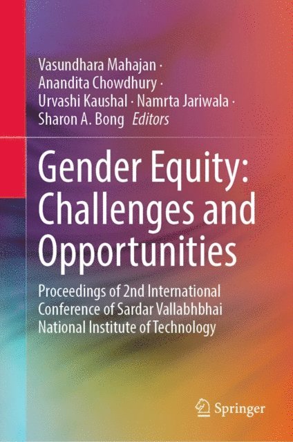 Sharon A. Bong, Namrta Jariwala, Urvashi Kaushal, Anandita Chowdhury, Vasundhara Mahajan - Gender Equity: Challenges and Opportunities, E-bok