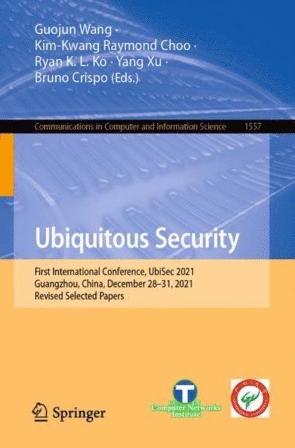 Bruno Crispo, Yang Xu, Ryan K. L. Ko, Kim-Kwang Raymond Choo, Guojun Wang - Ubiquitous Security, E-bok