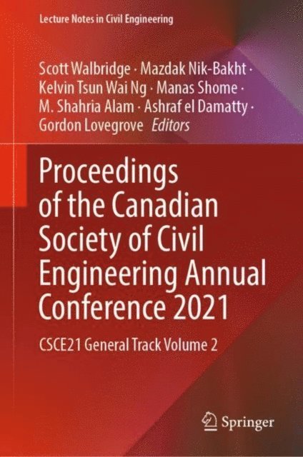 Gordon Lovegrove, Ashraf el Damatty, M. Shahria Alam, Manas Shome, Kelvin Tsun Wai Ng, Mazdak Nik-Bakht, Scott Walbridge - Proceedings of the Canadian Society of Civil Engineering Annual Conference 2021, E-bok