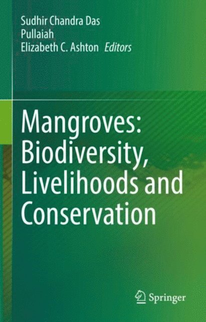 Elizabeth C. Ashton, Pullaiah, Sudhir Chandra Das - Mangroves: Biodiversity, Livelihoods and Conservation, E-bok