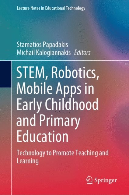 Michail Kalogiannakis, Stamatios Papadakis - STEM, Robotics, Mobile Apps in Early Childhood and Primary Education, E-bok