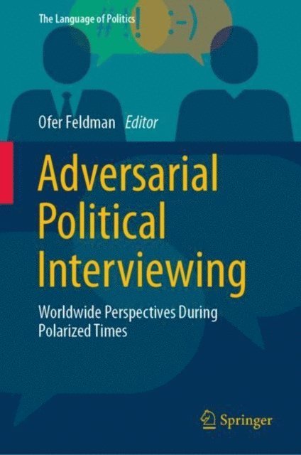Ofer Feldman - Adversarial Political Interviewing, E-bok