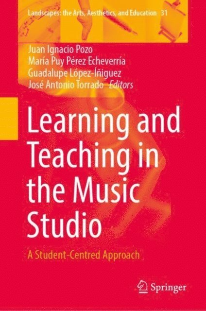Jose Antonio Torrado, Guadalupe Lopez-Iniguez, Maria Puy Perez Echeverria, Juan Ignacio Pozo - Learning and Teaching in the Music Studio, E-bok