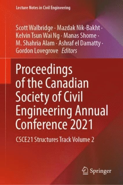Gordon Lovegrove, Ashraf el Damatty, M. Shahria Alam, Manas Shome, Kelvin Tsun Wai Ng, Mazdak Nik-Bakht, Scott Walbridge - Proceedings of the Canadian Society of Civil Engineering Annual Conference 2021, E-bok