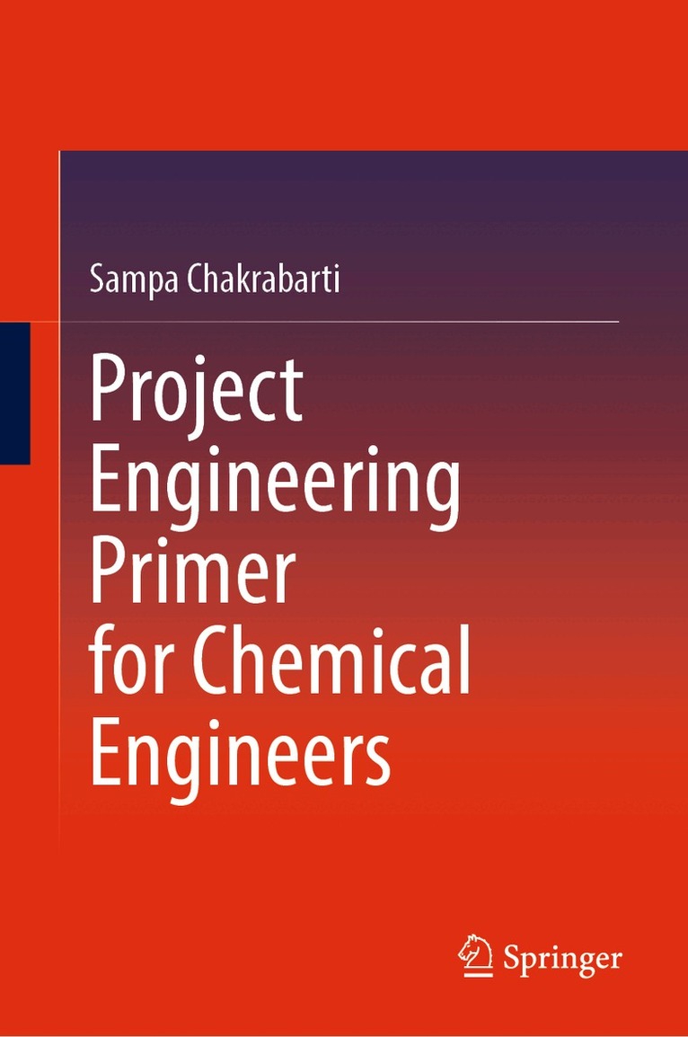Sampa Chakrabarti - Project Engineering Primer for Chemical Engineers, Inbunden. Tillgänglighet: Lägg i varukorg