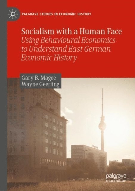 Wayne Geerling, Gary B. Magee - Socialism with a Human Face, E-bok