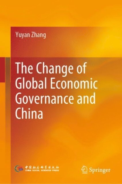 Yuyan Zhang - Change of Global Economic Governance and China, E-bok