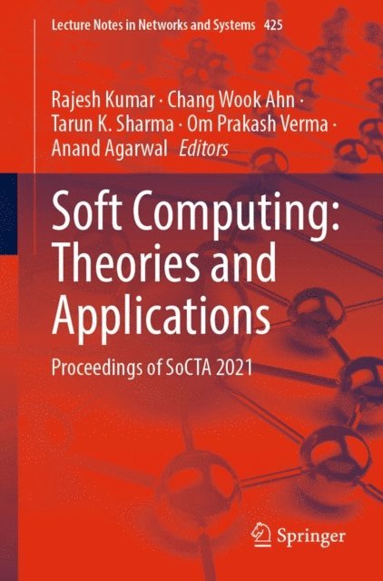 Anand Agarwal, Om Prakash Verma, Tarun K. Sharma, Chang Wook Ahn, Rajesh Kumar - Soft Computing: Theories and Applications, E-bok