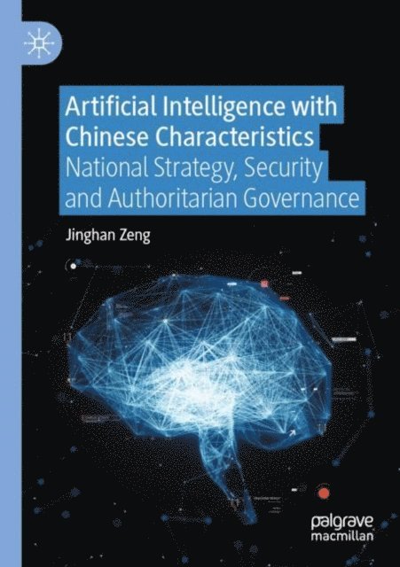 Jinghan Zeng - Artificial Intelligence with Chinese Characteristics, E-bok
