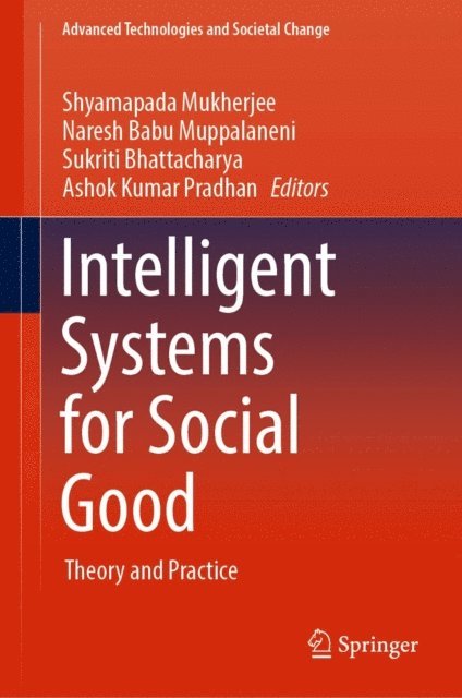 Ashok Kumar Pradhan, Sukriti Bhattacharya, Naresh Babu Muppalaneni, Shyamapada Mukherjee - Intelligent Systems for Social Good, E-bok