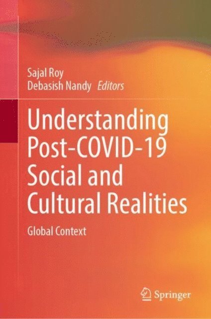 Debasish Nandy, Sajal Roy - Understanding Post-COVID-19 Social and Cultural Realities, E-bok