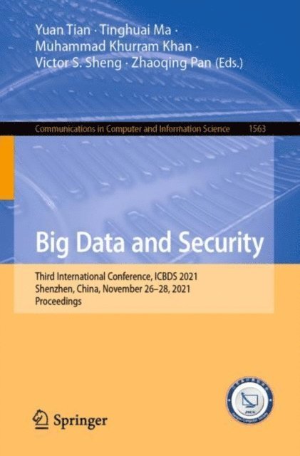 Zhaoqing Pan, Victor S. Sheng, Muhammad Khurram Khan, Tinghuai Ma, Yuan Tian - Big Data and Security, E-bok