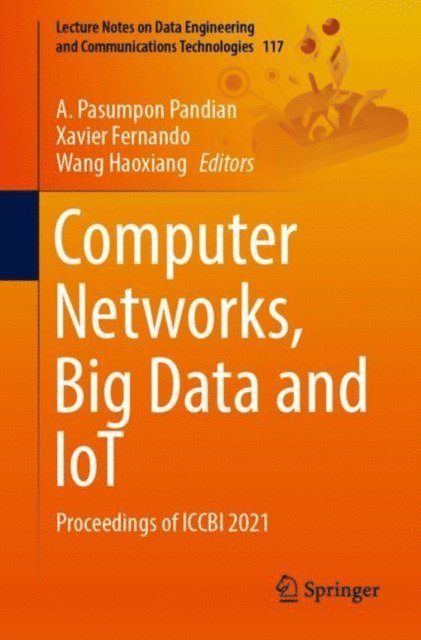 Wang Haoxiang, Xavier Fernando, A. Pasumpon Pandian - Computer Networks, Big Data and IoT, E-bok