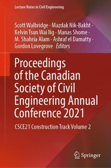 Gordon Lovegrove, Ashraf el Damatty, M. Shahria Alam, Manas Shome, Kelvin Tsun Wai Ng, Mazdak Nik-Bakht, Scott Walbridge - Proceedings of the Canadian Society of Civil Engineering Annual Conference 2021, E-bok