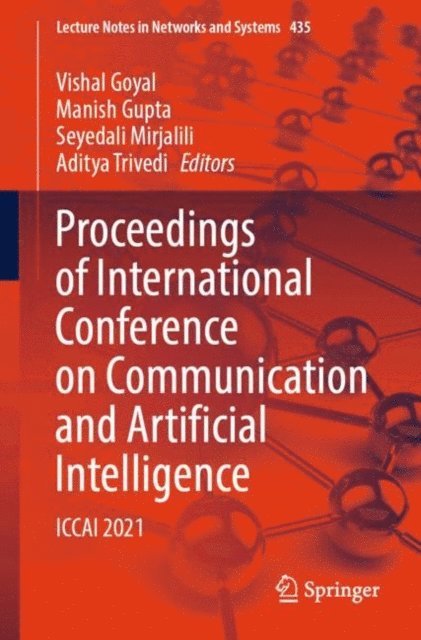 Aditya Trivedi, Seyedali Mirjalili, Manish Gupta, Vishal Goyal - Proceedings of International Conference on Communication and Artificial Intelligence, E-bok