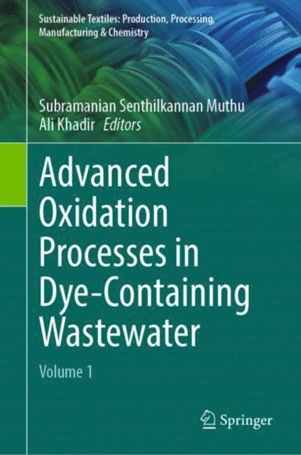 Ali Khadir, Subramanian Senthilkannan Muthu - Advanced Oxidation Processes in Dye-Containing Wastewater, E-bok