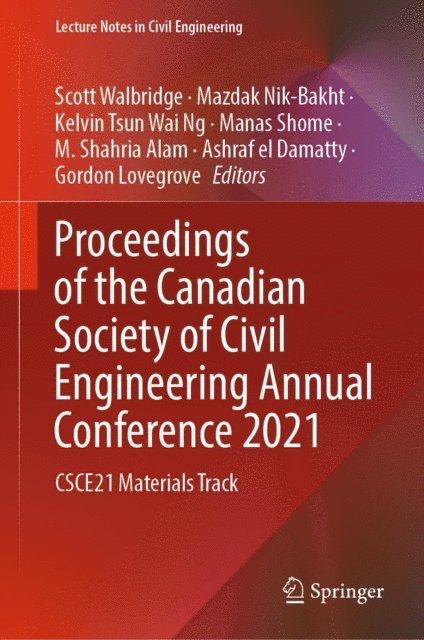 Gordon Lovegrove, Ashraf el Damatty, M. Shahria Alam, Manas Shome, Kelvin Tsun Wai Ng, Mazdak Nik-Bakht, Scott Walbridge - Proceedings of the Canadian Society of Civil Engineering Annual Conference 2021, E-bok
