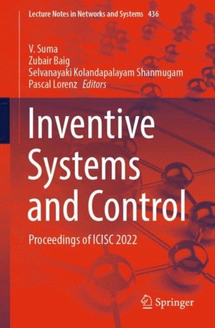 Pascal Lorenz, Selvanayaki Kolandapalayam Shanmugam, Zubair Baig, V. Suma - Inventive Systems and Control, E-bok