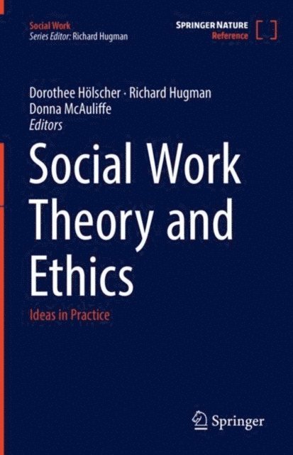 Donna McAuliffe, Richard Hugman, Dorothee Holscher - Social Work Theory and Ethics, E-bok