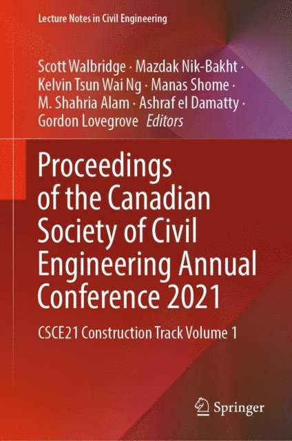Gordon Lovegrove, Ashraf el Damatty, M. Shahria Alam, Manas Shome, Kelvin Tsun Wai Ng, Mazdak Nik-Bakht, Scott Walbridge - Proceedings of the Canadian Society of Civil Engineering Annual Conference 2021, E-bok